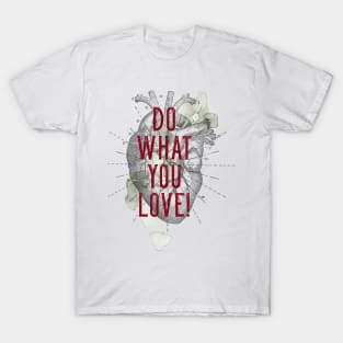 Do what you Love T-Shirt